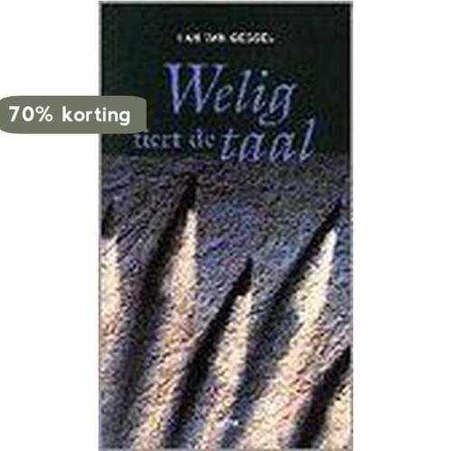 Welig tiert de taal 9789053301845 Han van Gessel, Boeken, Hobby en Vrije tijd, Gelezen, Verzenden