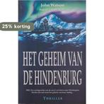 Het geheim van de Hindenburg 9789044930511 John Watson, Verzenden, Gelezen, John Watson
