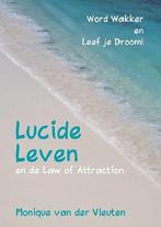 Lucide Leven en de Law of Attraction (paperback), Verzenden, Gelezen, Monique van der Vleuten