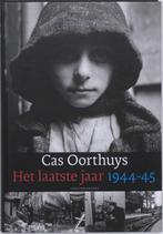 1944-45. Het laatste jaar 9789025430504 Cas Oorthuys, Boeken, Geschiedenis | Nationaal, Verzenden, Gelezen, Cas Oorthuys