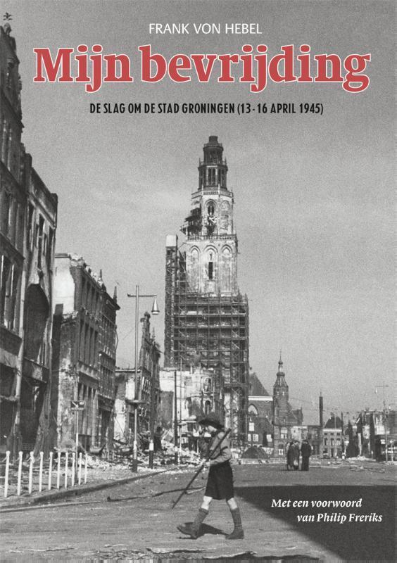 Mijn bevrijding 9789033004834 Frank von Hebel, Boeken, Oorlog en Militair, Zo goed als nieuw, Verzenden