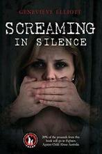 Screaming in Silence. Elliott, Genevieve New   ., Elliott, Genevieve, Verzenden