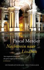 Nachttrein naar Lissabon 9789028453470 Pascal Mercier, Verzenden, Pascal Mercier