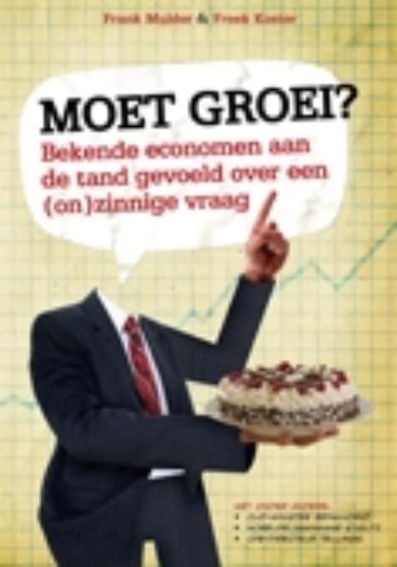 Moet groei? 9789078709039 Frank Mulder, Boeken, Economie, Management en Marketing, Zo goed als nieuw, Verzenden