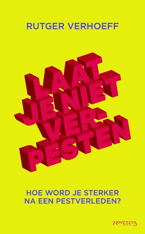 Laat je niet verpesten 9789044638110 Rutger Verhoeff, Boeken, Psychologie, Zo goed als nieuw, Verzenden