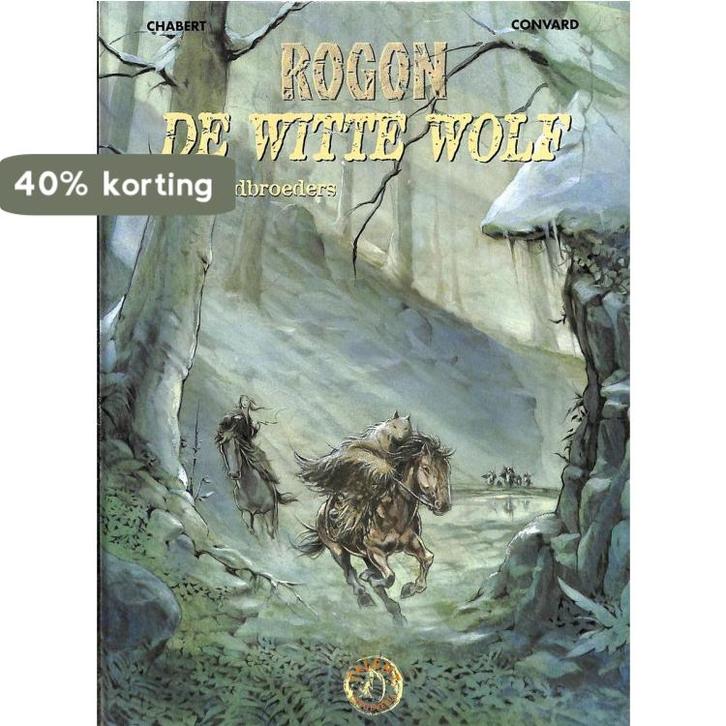 Bloedbroeders / Rogon de witte wolf / 2 9789052891583, Boeken, Stripverhalen, Gelezen, Verzenden