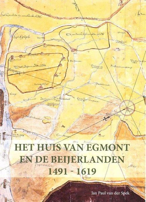 Het Huis van Egmont en de Beijerlanden 1491 - 1619, Livres, Histoire & Politique, Envoi