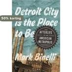 Detroit City Is the Place to Be 9780805092295 Mark Binelli, Livres, Verzenden, Mark Binelli