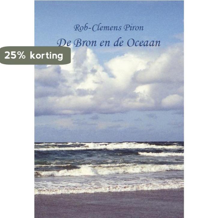 De Bron en de Oceaan 9789460480270 Rob-Clemens Piron, Boeken, Literatuur, Gelezen, Verzenden