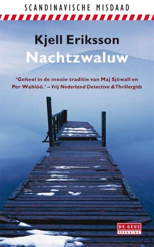 Nachtzwaluw / De Geus Spanning 9789044522518 Kjell Eriksson, Boeken, Detectives, Gelezen, Verzenden
