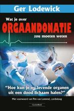 Wat je over orgaandonatie zou moeten weten 9789079872763, Boeken, Verzenden, Gelezen, Ger Lodewick