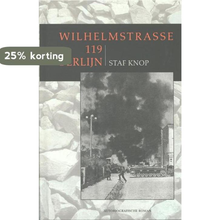 Wilhelmstrasse 119 Berlijn 9789059273795 Staf Knop, Boeken, Romans, Zo goed als nieuw, Verzenden