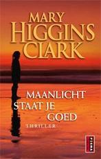 Maanlicht staat je goed 9789021014432 Mary Higgins Clark, Boeken, Detectives, Verzenden, Zo goed als nieuw, Mary Higgins Clark