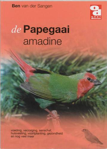 De Papegaai amadine / Over Dieren / 091 9789058210968, Verzenden, B. van der Sangen