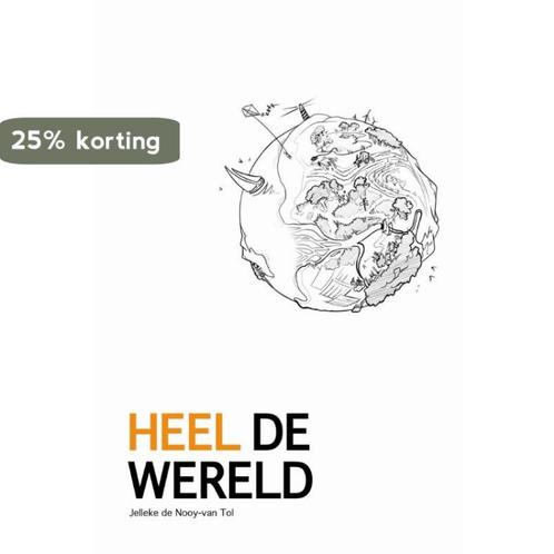 Heel de wereld 9789062245284 Jelleke de Nooy van Tol, Boeken, Wetenschap, Gelezen, Verzenden