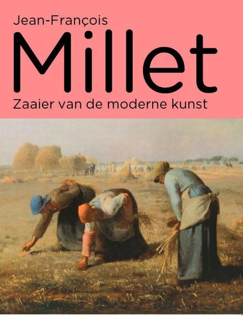 Jean-Francois Millet - Zaaier van de moderne kunst, Boeken, Kunst en Cultuur | Beeldend, Zo goed als nieuw, Verzenden