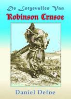 De lotgevallen van Robinson Crusoe 9789491872662, Boeken, Verzenden, Gelezen, Daniël Defoe