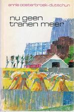 Nu geen tranen meer 9789024254101 Annie Oosterbroek-Dutschun, Verzenden, Annie Oosterbroek-Dutschun