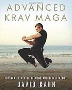 Advanced Krav Maga: The Next Level of Fitness and Self-D..., David Kahn, Verzenden