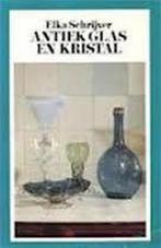 Antiek glas en kristal 9789022842355 Elka Schrijver, Boeken, Verzenden, Gelezen, Elka Schrijver