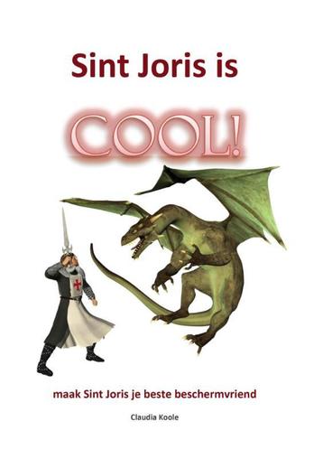 Sint Joris is cool! 9789490055110 Claudia Koole, Verzenden, Claudia Koole