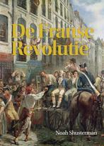 De Franse Revolutie 9789085714750 Noah Shusterman, Boeken, Verzenden, Zo goed als nieuw, Noah Shusterman