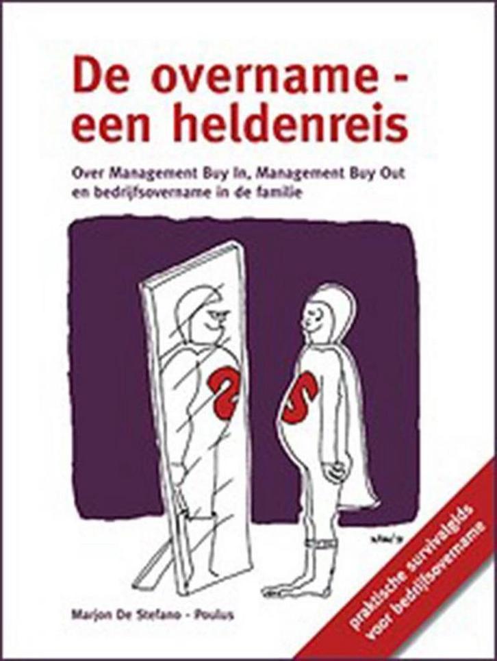 De overname - een heldenreis 9789081630115, Boeken, Economie, Management en Marketing, Zo goed als nieuw, Verzenden