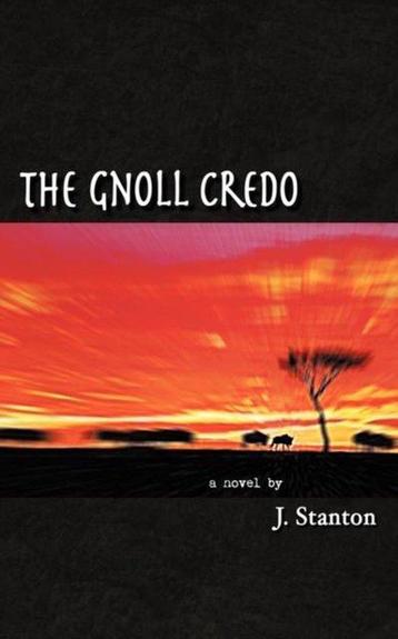 The Gnoll Credo 9780982667132 J. Stanton, Verzenden, J. Stanton