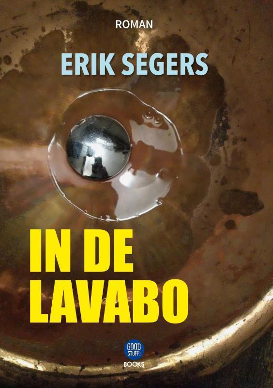 In de lavabo 9789082987157 Erik Segers, Boeken, Romans, Zo goed als nieuw, Verzenden