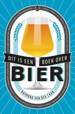 Dit is een boek over bier 9789059567344 Raymond van der Laan, Verzenden, Zo goed als nieuw, Raymond van der Laan