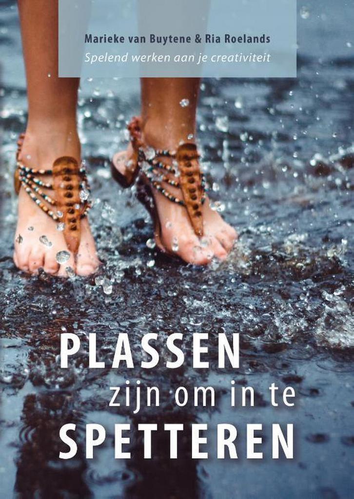 Plassen zijn om in te spetteren 9789462470781 Ria Roelands, Boeken, Psychologie, Zo goed als nieuw, Verzenden