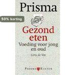 Gezond eten / Prisma kennis 9789027446183 Cora de Vos, Livres, Verzenden, Cora de Vos