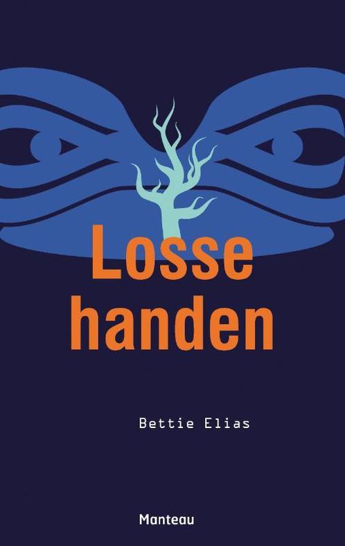 Losse handen 9789022328019 Bettie Elias, Boeken, Kinderboeken | Jeugd | 13 jaar en ouder, Gelezen, Verzenden