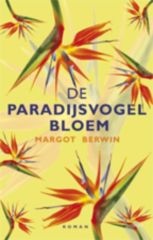 De paradijsvogelbloem 9789021802053 M. Berwin, Livres, Romans, Envoi