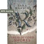 These Rebel Waves 2 These Divided Shores 9780062471543, Verzenden, Sara Raasch