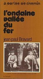 Ondaine, Vallee du Fer  Bravard, Jean Paul  Book, Bravard, Jean Paul, Verzenden