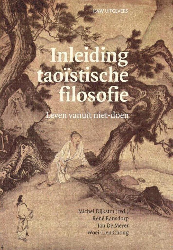 Inleiding taoïstische filosofie 9789491693526 Jan De Meyer, Boeken, Filosofie, Zo goed als nieuw, Verzenden