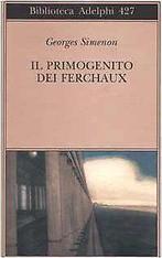 Il primogenito dei Ferchaux  Simenon, Georges  Book, Simenon, Georges, Zo goed als nieuw, Verzenden