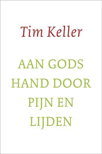 Aan gods hand door pijn en lijden 9789051944952 Tim Keller, Boeken, Godsdienst en Theologie, Zo goed als nieuw, Verzenden