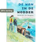 De man in de modder 9789044805437 Anneriek van Heugten, Boeken, Kinderboeken | Jeugd | 10 tot 12 jaar, Verzenden, Gelezen, Anneriek van Heugten