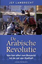 De Arabische revolutie 9789461310613, Zo goed als nieuw, Jef Lambrecht, Verzenden