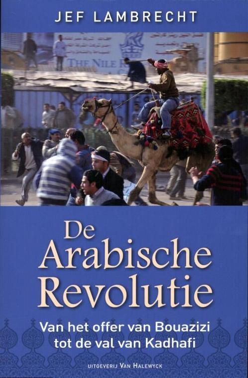 De Arabische revolutie 9789461310613, Livres, Histoire mondiale, Envoi