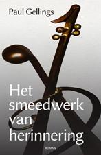 Het smeedwerk van herinnering 9789054524014 Paul Gellings, Verzenden, Gelezen, Paul Gellings