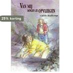 VAN MIJ MOGEN ZE OPVLIEGEN 9789069632643 C. Hafkamp, Verzenden, Gelezen, C. Hafkamp