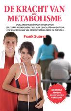 De kracht van uw metabolisme 9789082165722 Frank Suarez, Boeken, Verzenden, Zo goed als nieuw, Frank Suarez