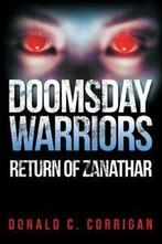 Doomsday Warriors: Return of Zanathar. Corrigan, C.   New., Corrigan, Donald C., Zo goed als nieuw, Verzenden