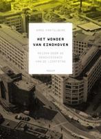 Het wonder van Eindhoven 9789057595707 Arno Kantelberg, Verzenden, Zo goed als nieuw, Arno Kantelberg