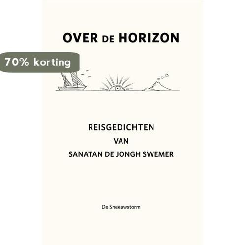 Over de horizon 9789082362718 Sanatan de Jongh Swemer, Boeken, Overige Boeken, Gelezen, Verzenden