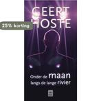 Onder de maan langs de lange rivier 9789460017131, Boeken, Verzenden, Zo goed als nieuw, Geert Hoste