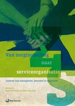 Van zorginstelling naar serviceorganisatie 9789035233713, Boeken, Verzenden, Gelezen
